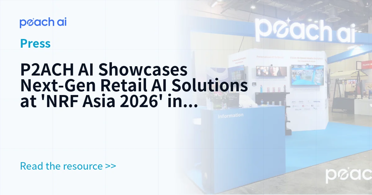 P2ACH AI Showcases Next-Gen Retail AI Solutions at 'NRF Asia 2026' in Singapore