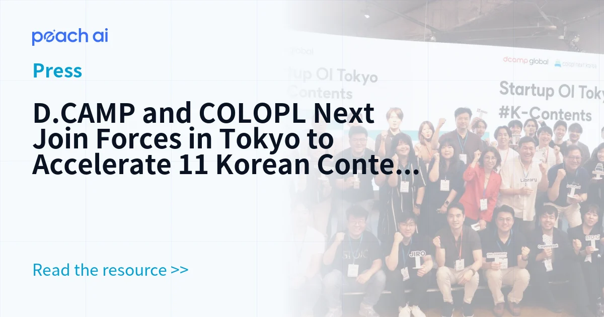 D.CAMP and COLOPL Next Join Forces in Tokyo to Accelerate 11 Korean Content Startups