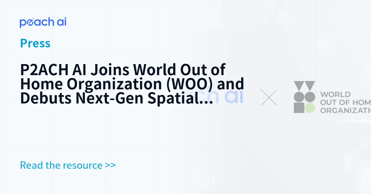 P2ACH AI Joins World Out of Home Organization (WOO) and Debuts Next-Gen Spatial Intelligence at RetailTech Osaka 2026