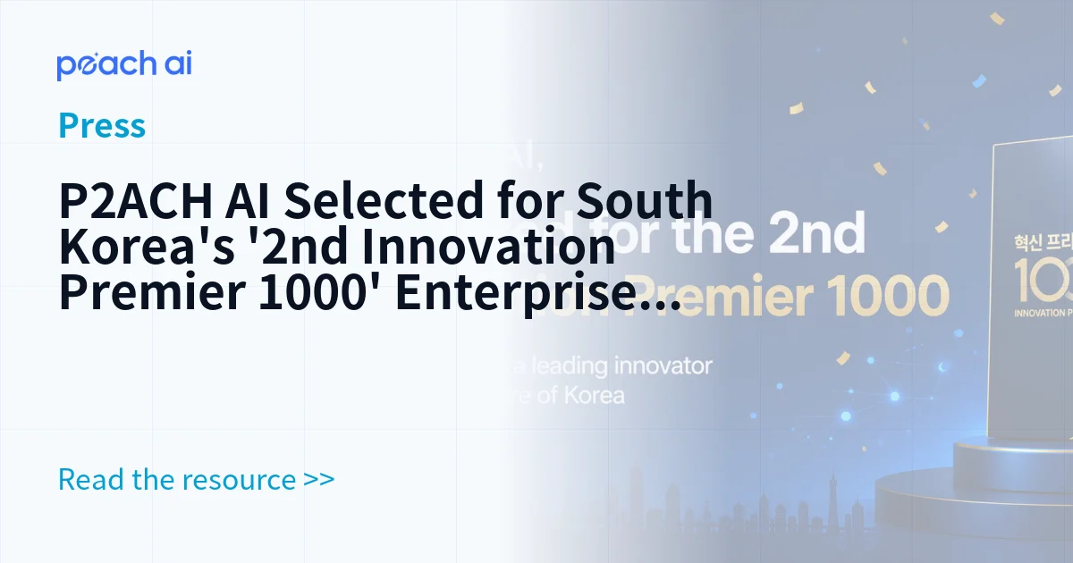 P2ACH AI Selected for South Korea's '2nd Innovation Premier 1000' Enterprise Program
