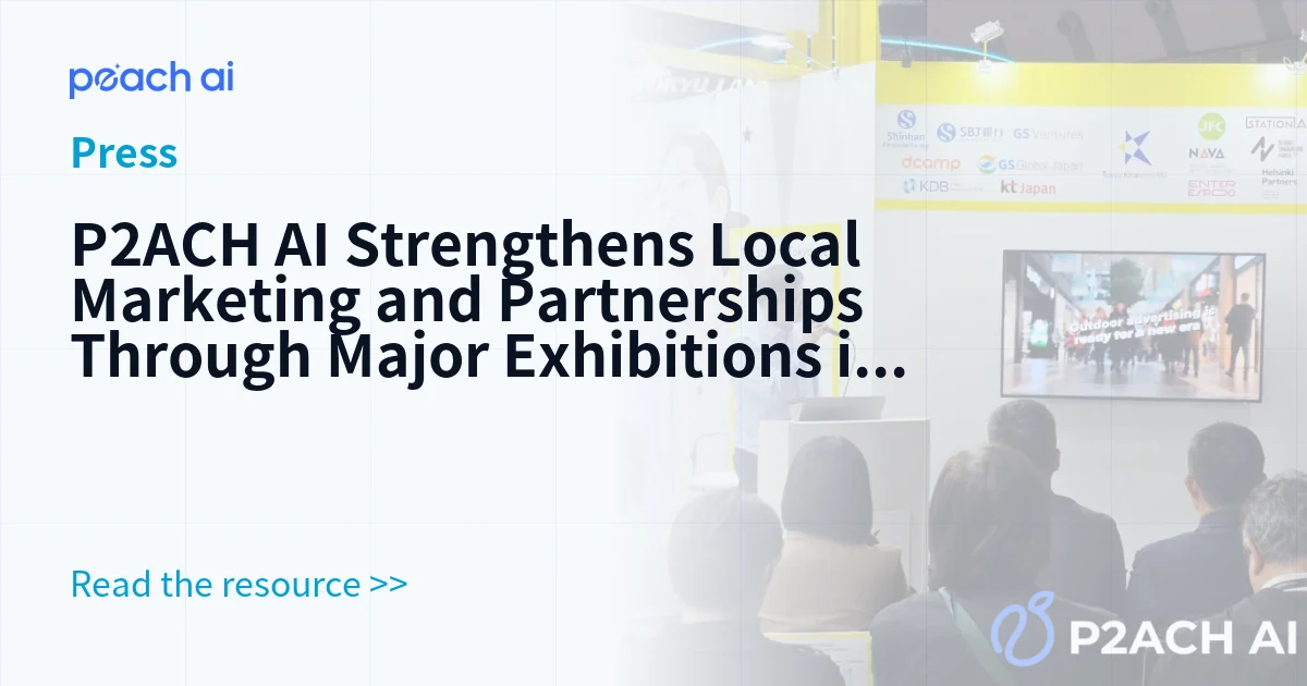P2ACH AI Strengthens Local Marketing and Partnerships Through Major Exhibitions in Japan